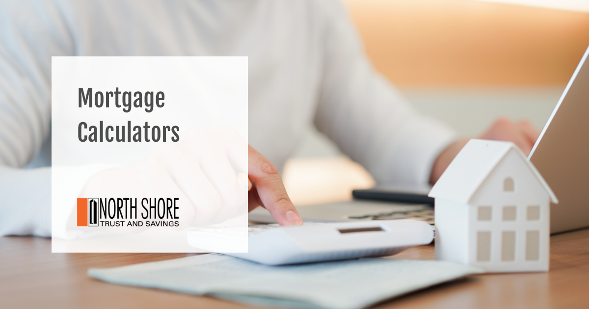 Mortgage Calculators North Shore Trust and Savings
